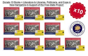 Sponsor 10 Copies of “Government” + 10 Liberators to Libraries, Politicians or Cops in New Hampshire